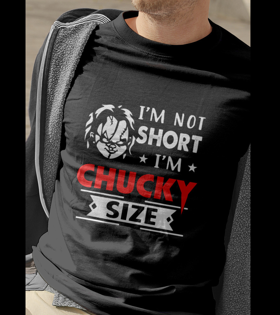 I'm Not Short I'm Chucky Size Doll Horror Movie Reference T-Shirt