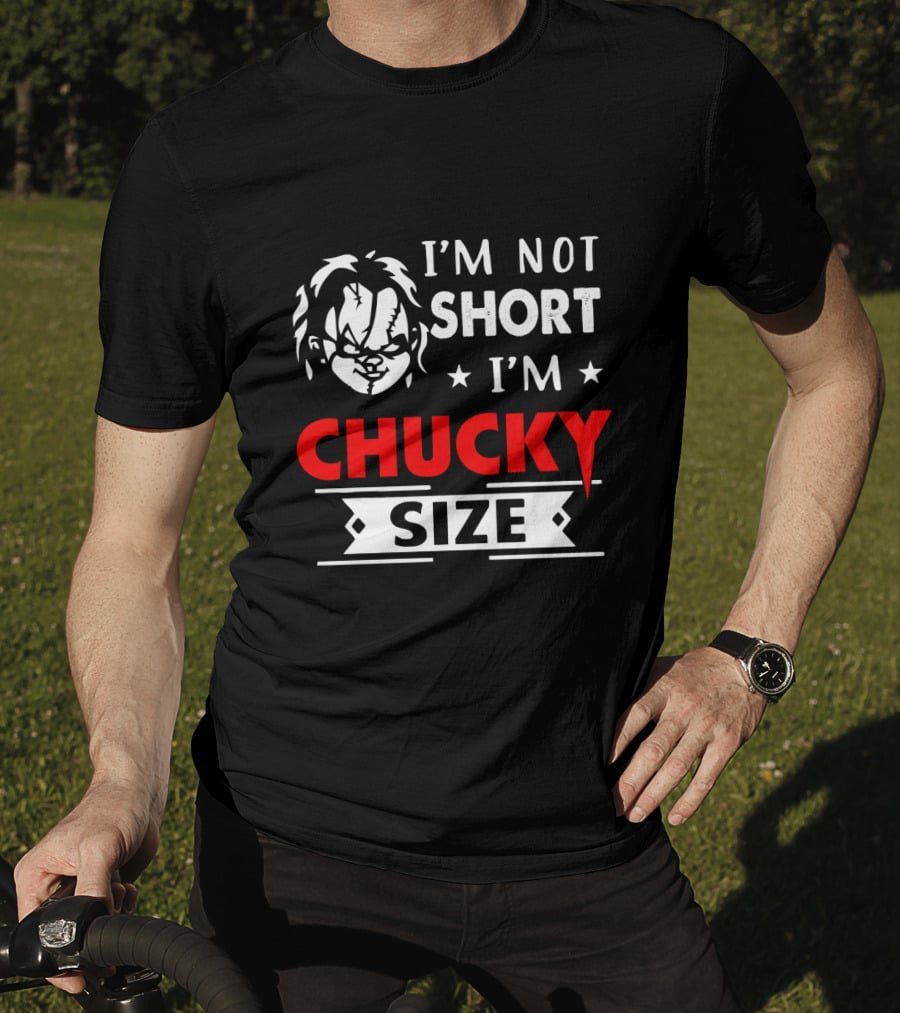 I'm Not Short I'm Chucky Size Doll Horror Movie Reference T-Shirt