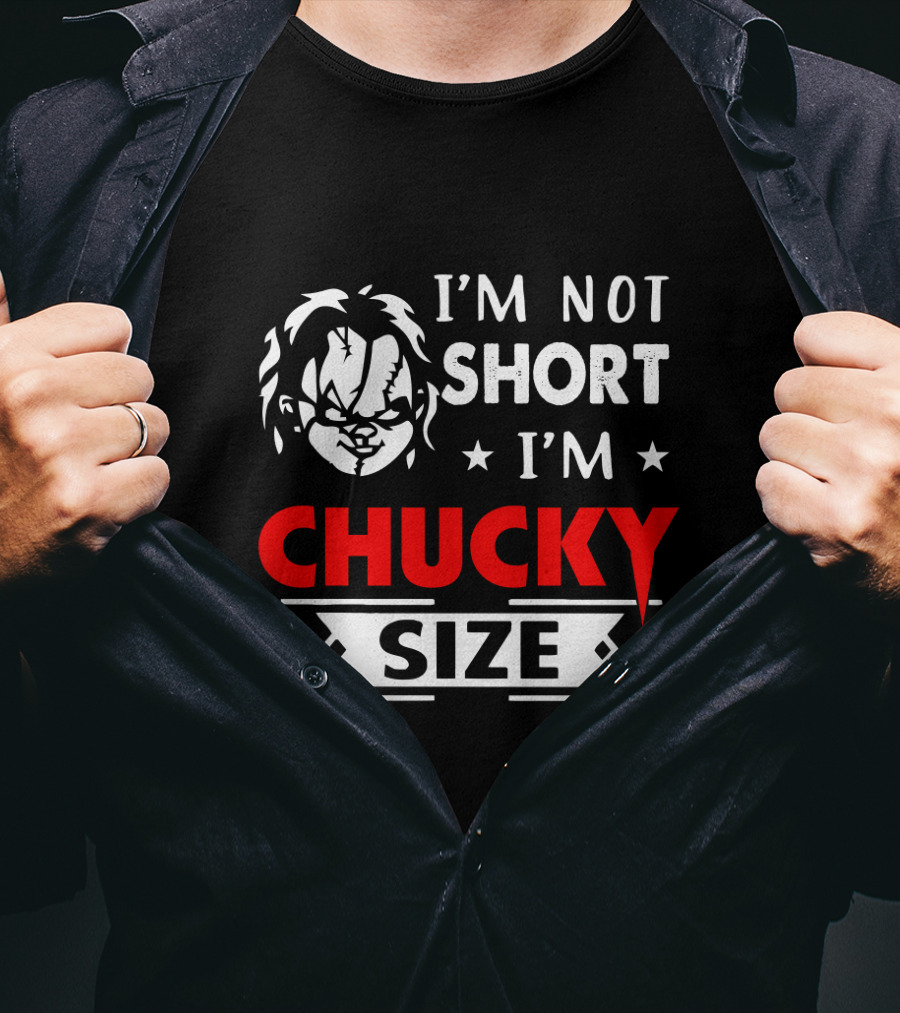 I'm Not Short I'm Chucky Size Doll Horror Movie Reference T-Shirt