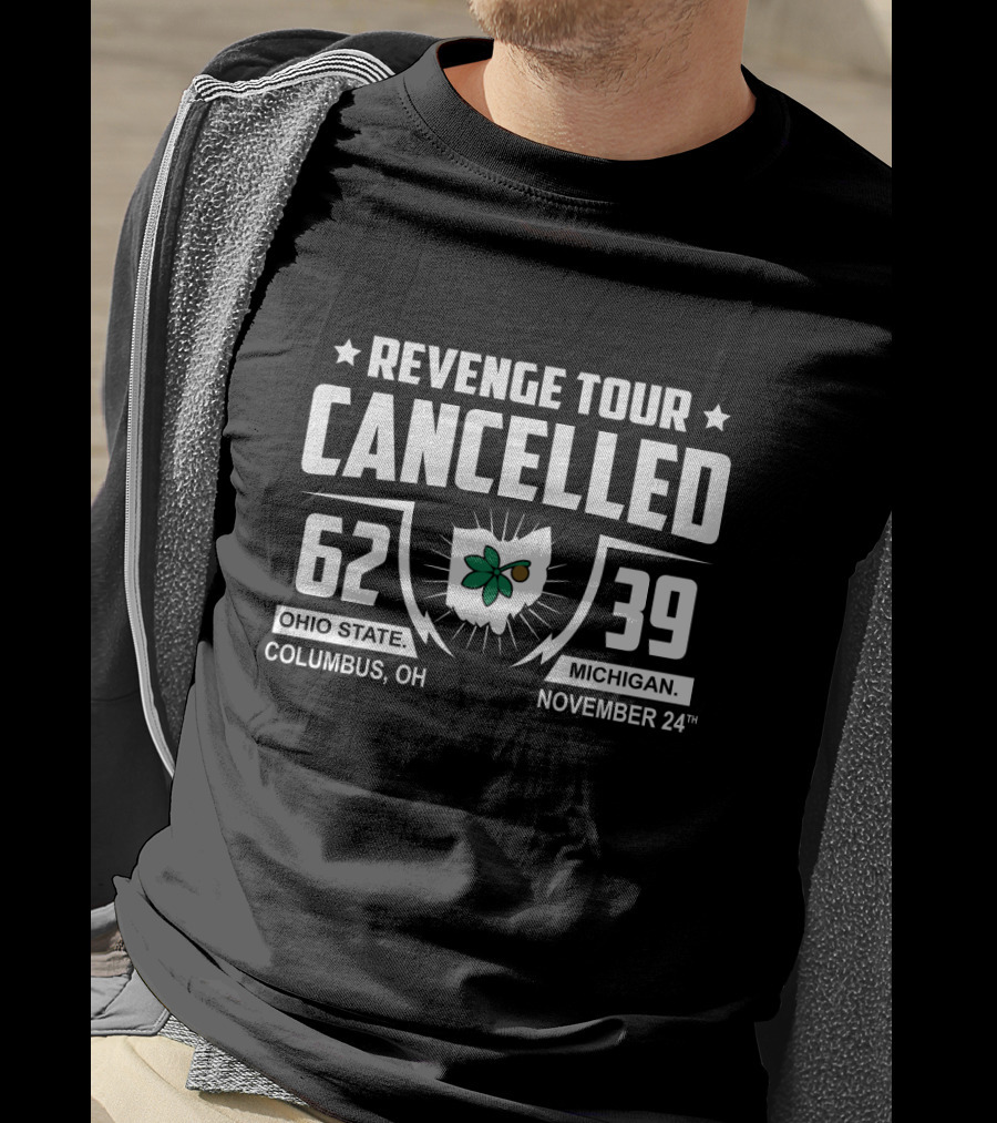 Revenge Tour Cancelled Ohio State Vs Michigan November 24 62-39 Columbus T-Shirt