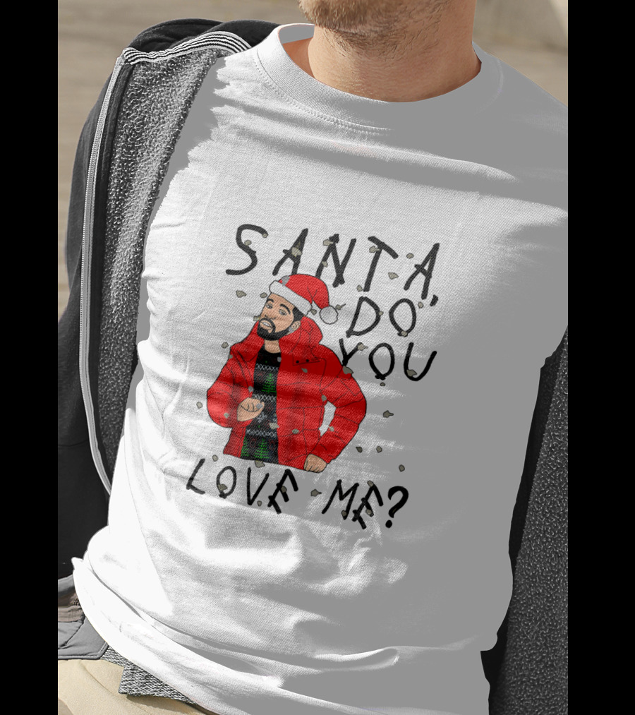 Santa Do You Love Me Festive Red Jacket And Bearded Santa Hat Holiday T-Shirt