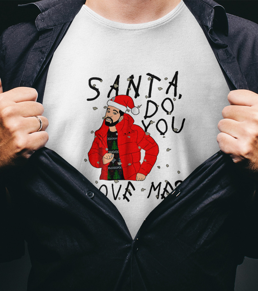 Santa Do You Love Me Festive Red Jacket And Bearded Santa Hat Holiday T-Shirt