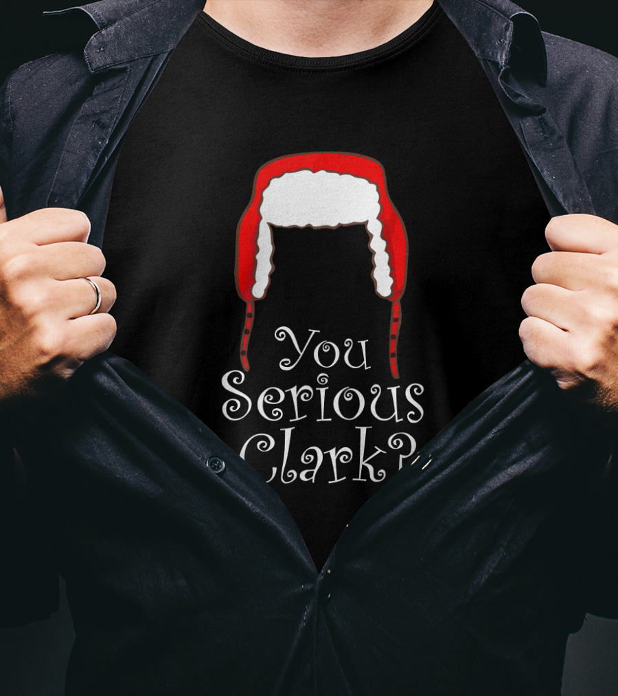 You Serious Clark Funny Christmas Pajamas Red Hat Iconic Holiday Humor T-Shirt