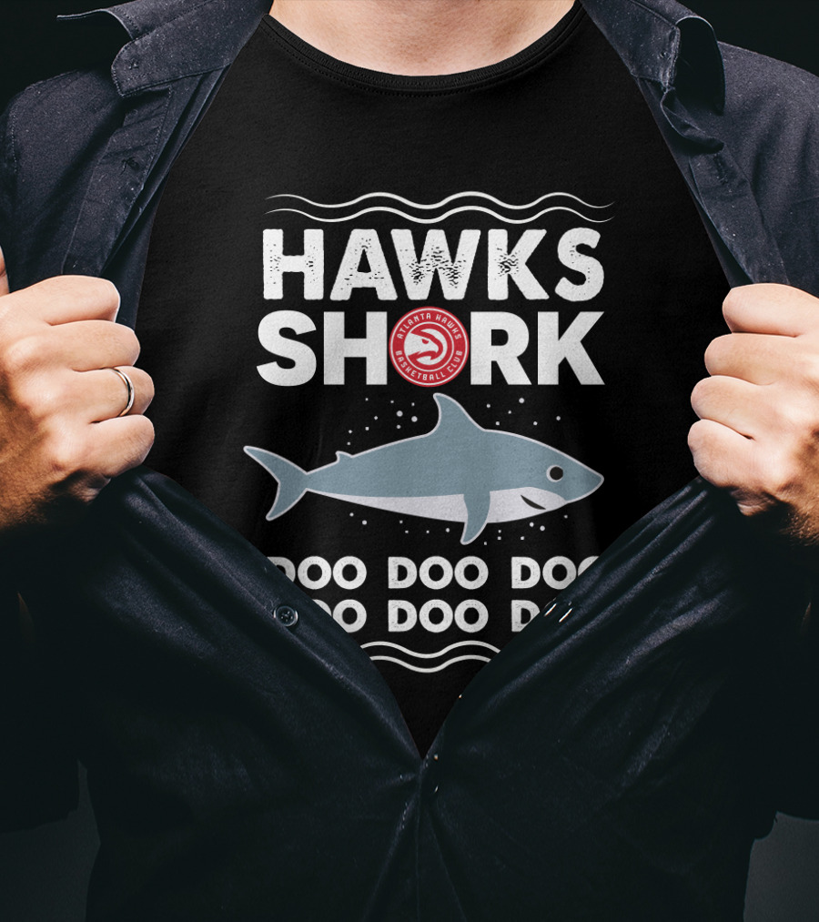 Hawks Shark Doo Doo Doo With Atlanta Basketball Club T-Shirt