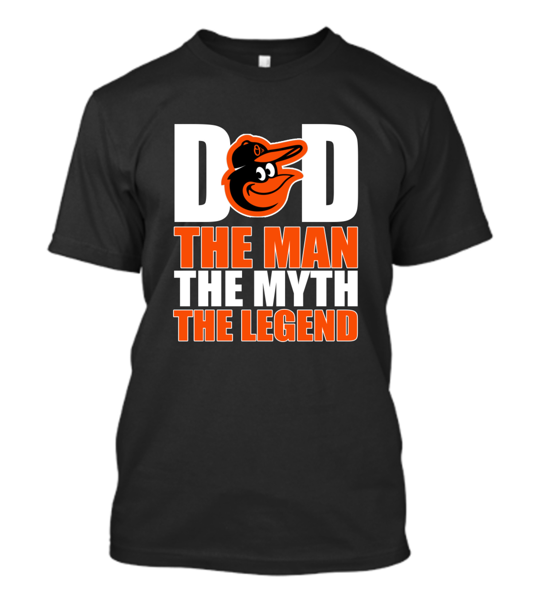 Baltimore Orioles Dad The Man The Myth The Legend T-Shirt