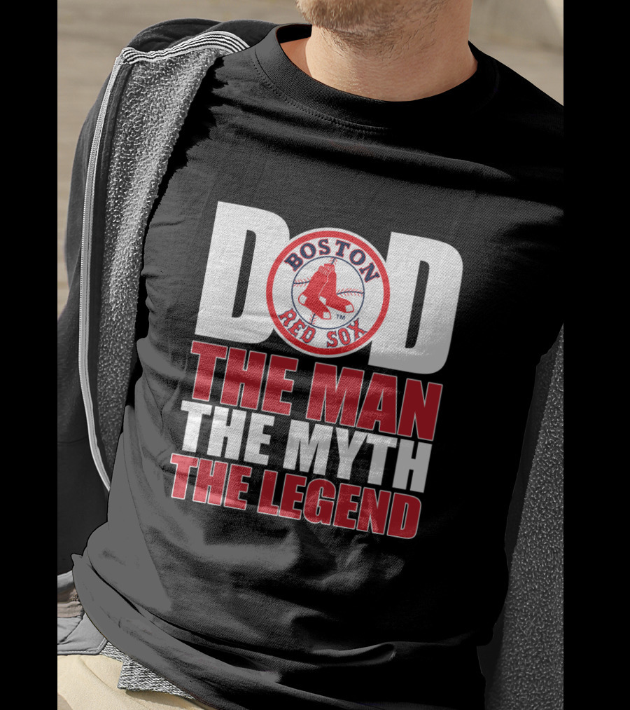 Boston Red Sox Dad The Man The Myth The Legend T-Shirt