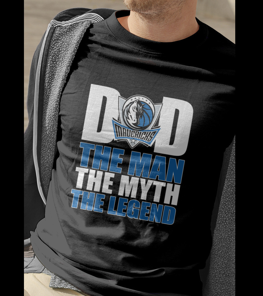 Dallas Mavericks Dad The Man The Myth The Legend T-Shirt