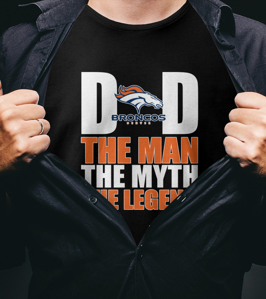 Denver Broncos Dad The Man The Myth The Legend Father's Day Gift T-Shirt