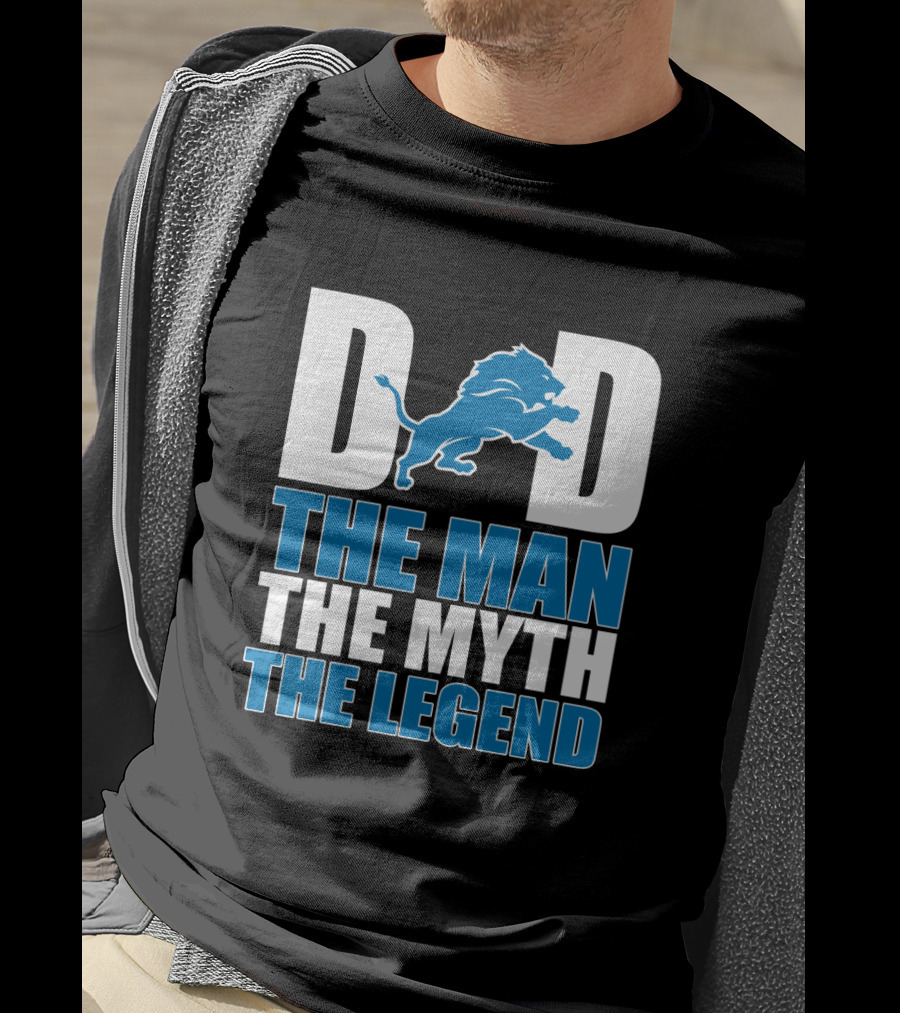 Detroit Lions Dad The Man The Myth The Legend Father's Day Gift T-Shirt
