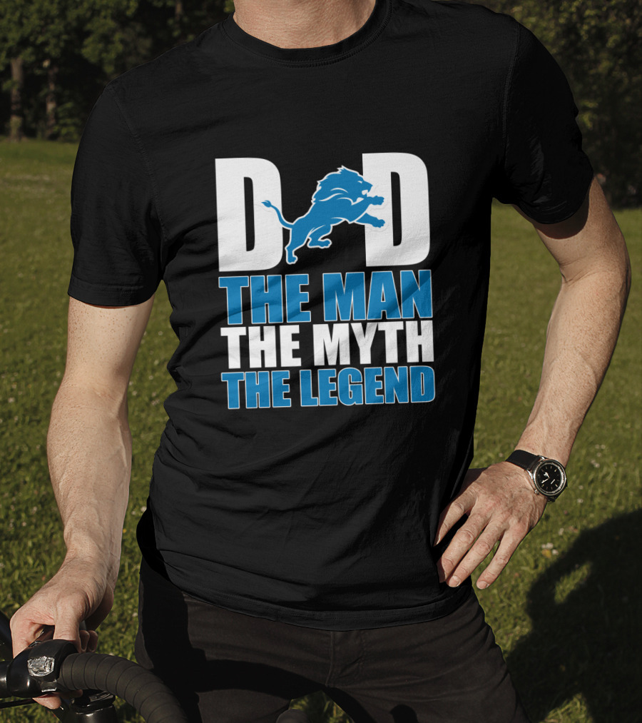 Detroit Lions Dad The Man The Myth The Legend Father's Day Gift T-Shirt
