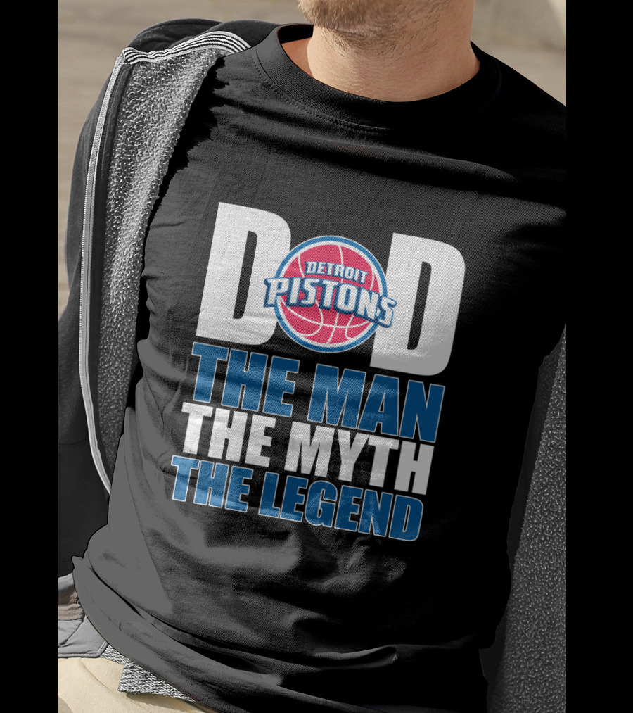 Detroit Pistons Dad The Man The Myth The Legend Father's Day Gift T-Shirt