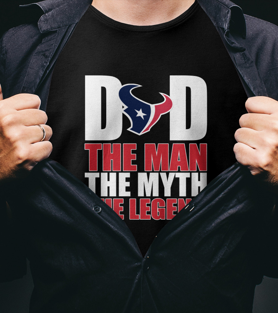 Houston Texans Dad The Man The Myth The Legend Father's Day Gift T-Shirt
