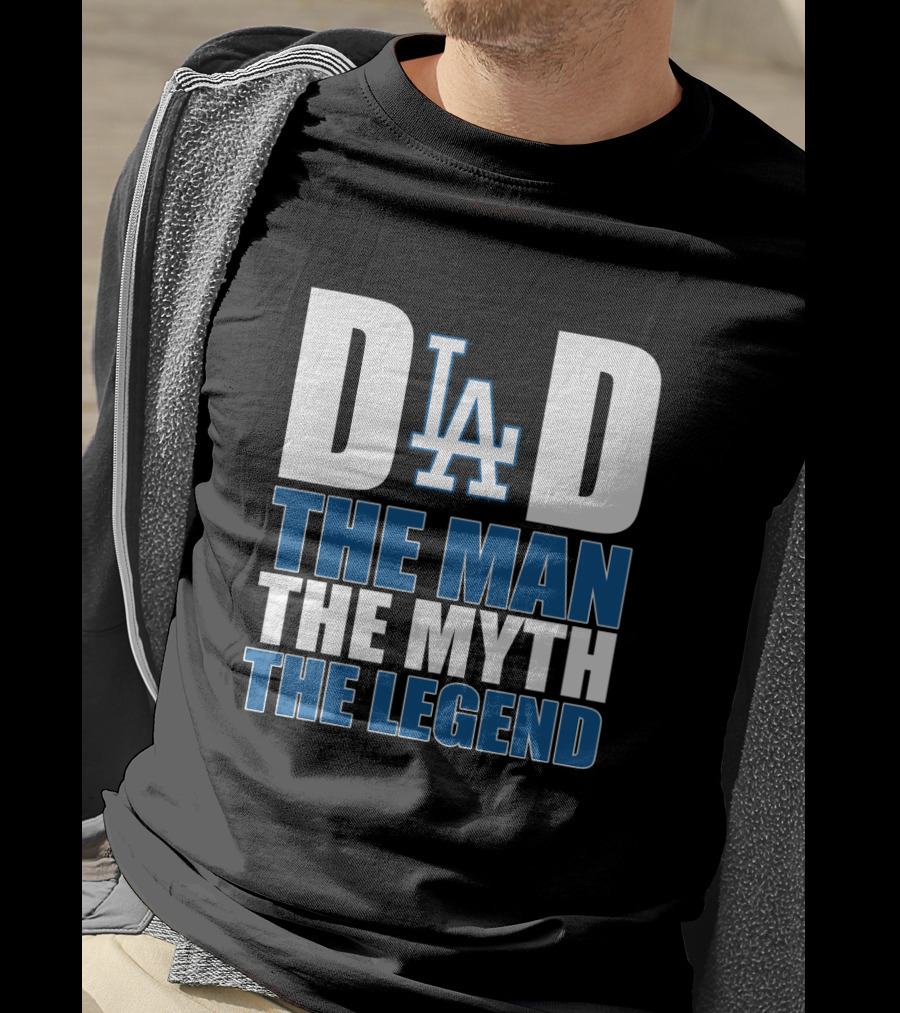 Los Angeles Dodgers Dad The Man The Myth The Legend T-Shirt