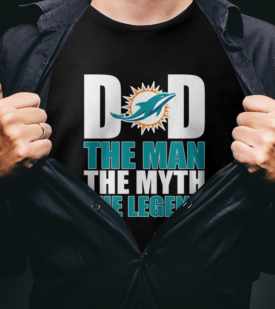 Miami Dolphins Dad The Man The Myth The Legend Father's Day Gift T-Shirt