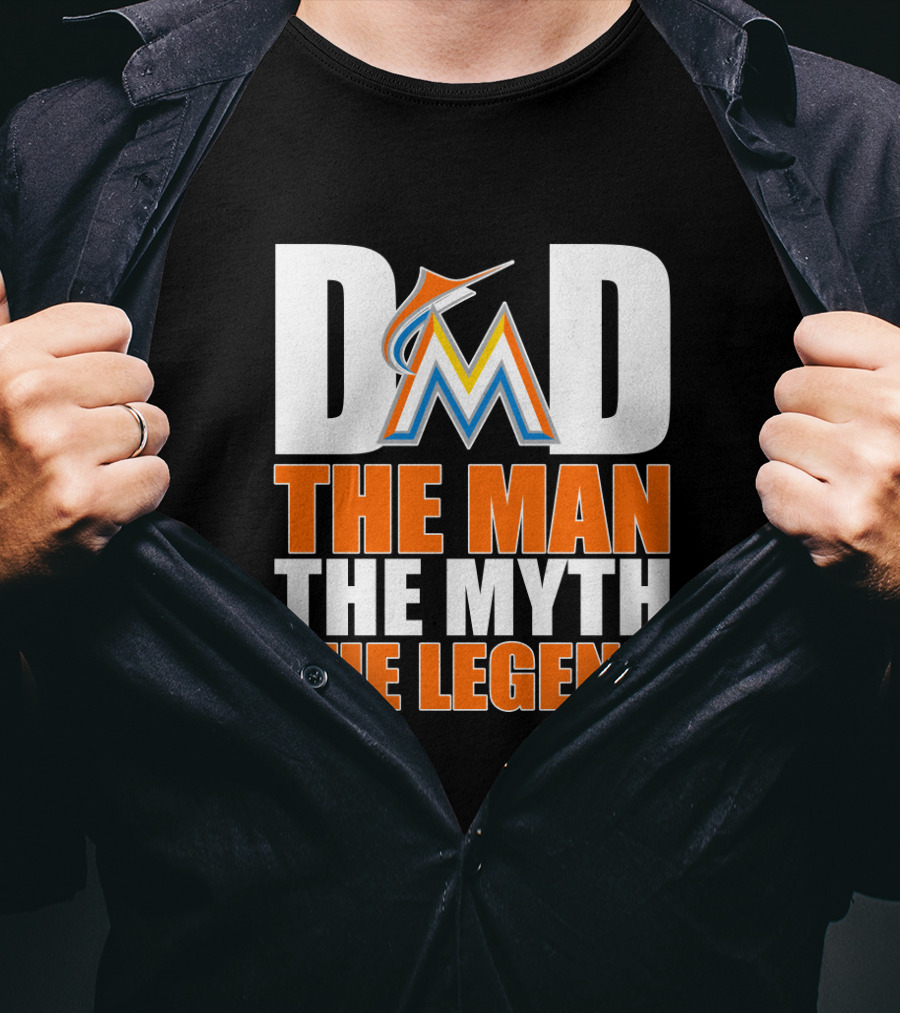 Miami Marlins Dad The Man The Myth The Legend T-Shirt