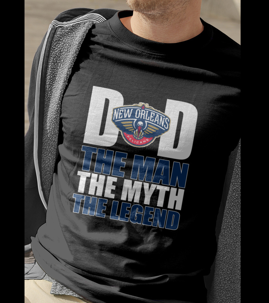 New Orleans Pelicans Dad The Man The Myth The Legend Father's Day Gift T-Shirt