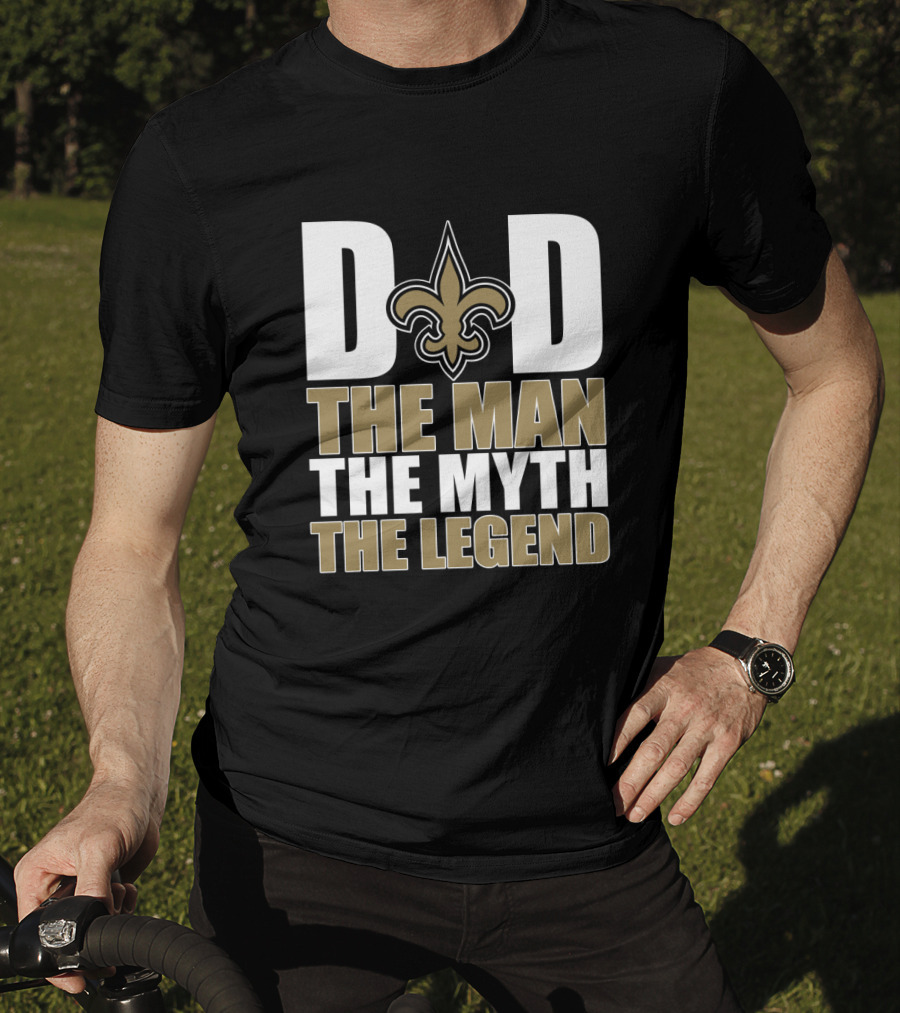 New Orleans Saints Dad The Man The Myth The Legend Father's Day T-Shirt