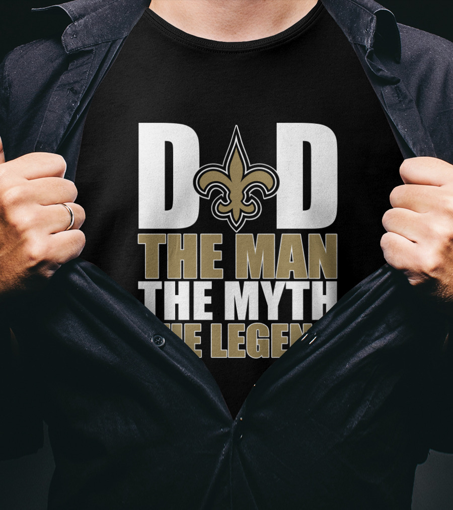 New Orleans Saints Dad The Man The Myth The Legend Father's Day T-Shirt
