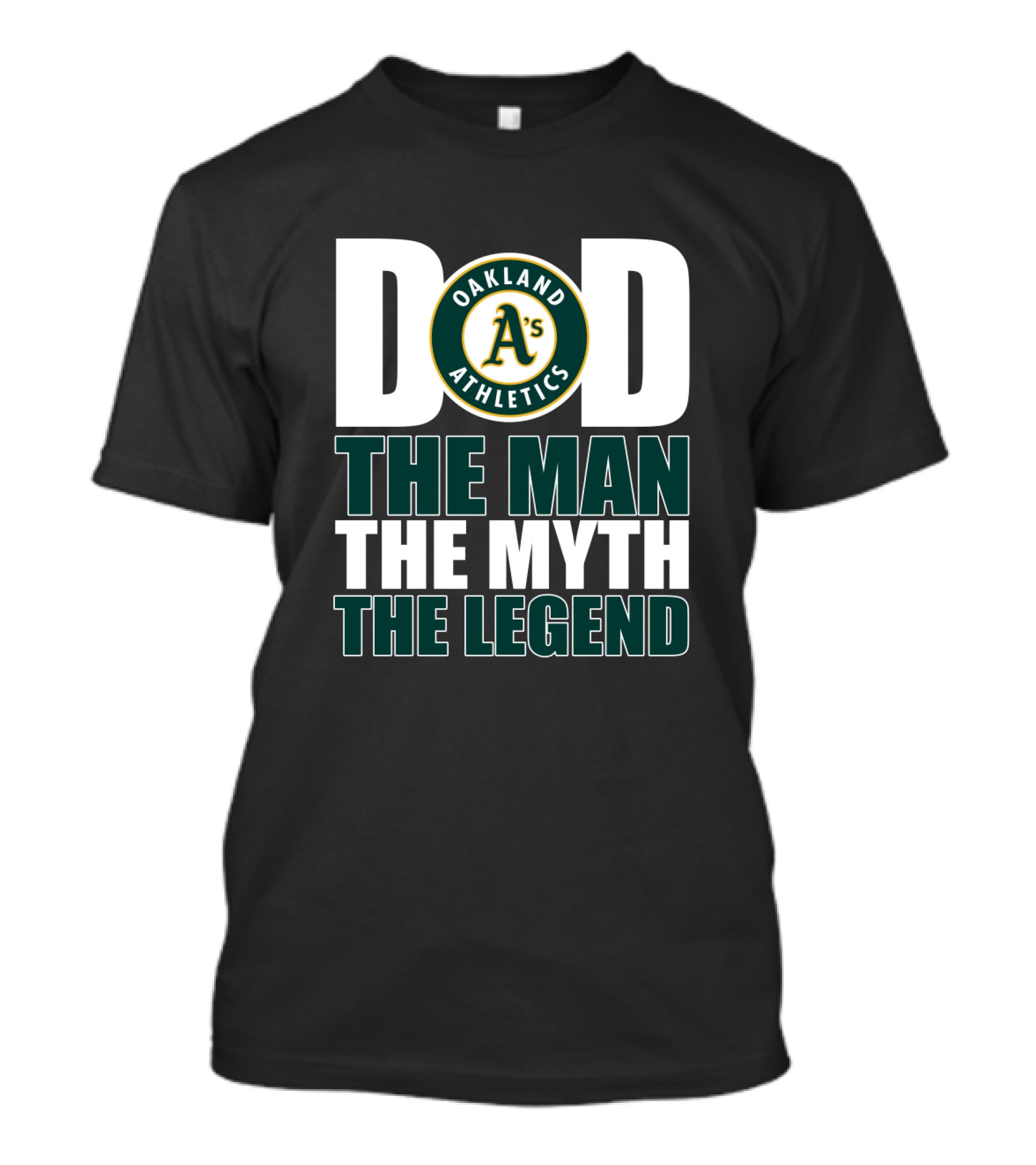 Oakland Athletics Dad The Man The Myth The Legend T-Shirt