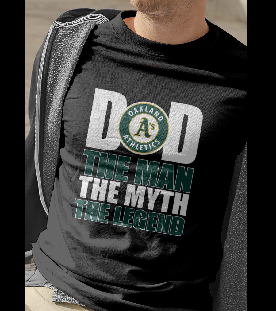Oakland Athletics Dad The Man The Myth The Legend T-Shirt