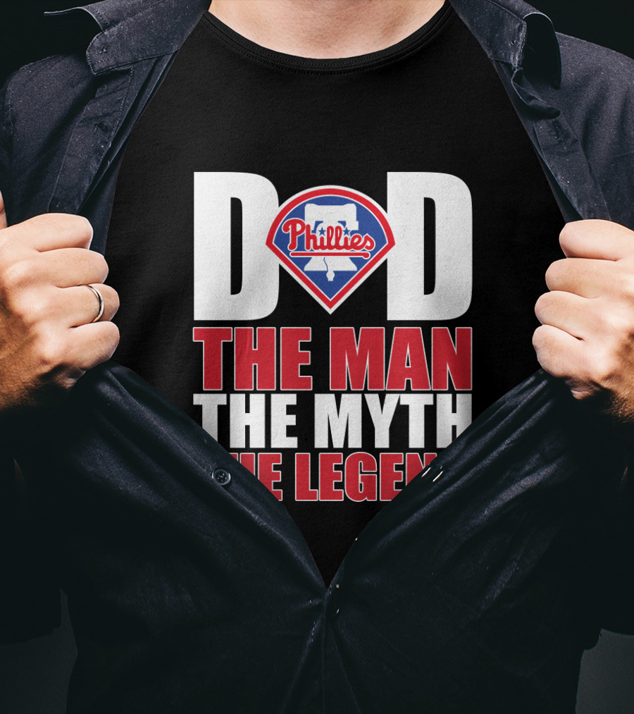 Philadelphia Phillies Dad The Man The Myth The Legend T-Shirt