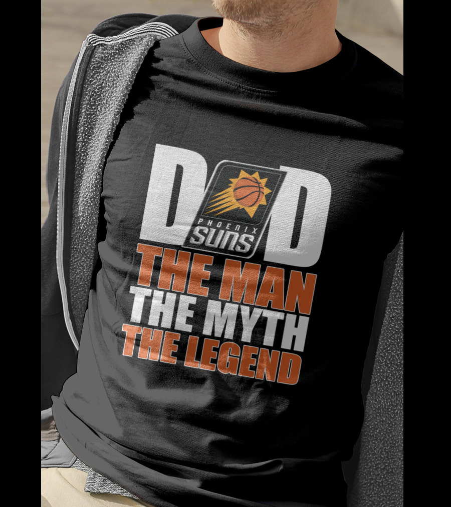 Phoenix Suns Dad The Man The Myth The Legend Father's Day T-Shirt