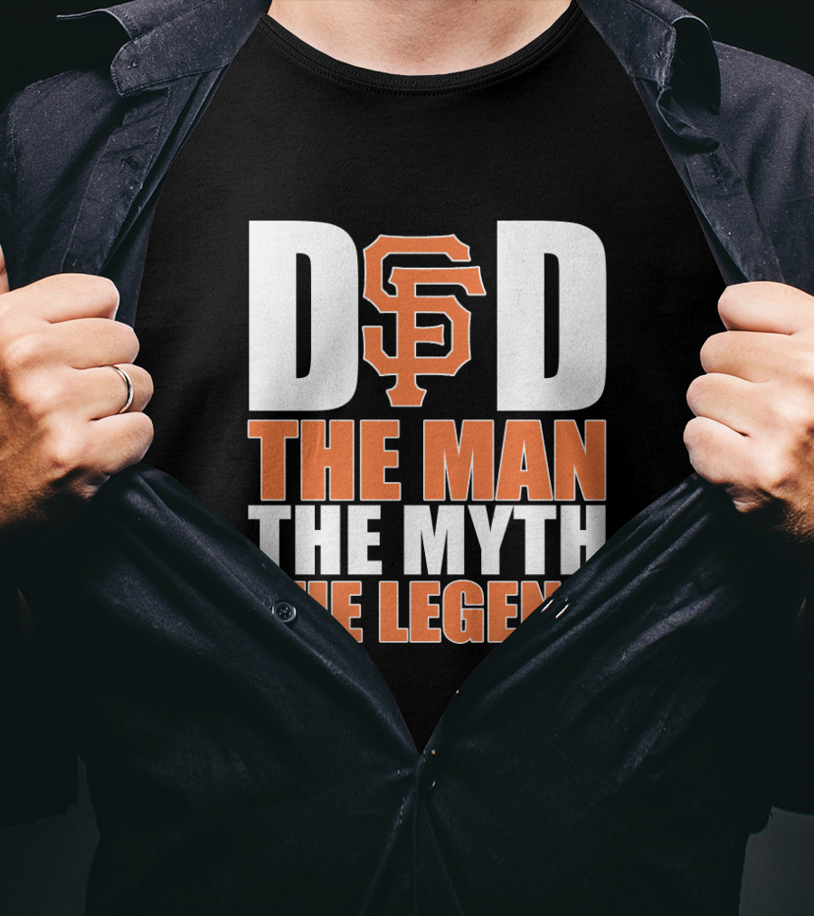 San Francisco Giants Dad Sf Logo The Man The Myth The Legend T-Shirt