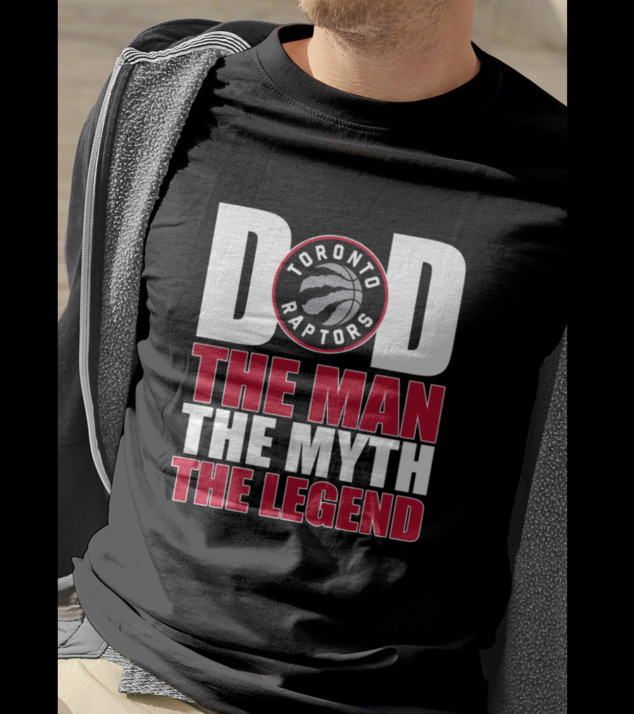 Toronto Raptors Dad The Man The Myth The Legend T-Shirt