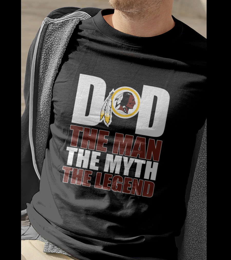 Dad The Man The Myth The Legend Washington Redskins Father's Day T-Shirt