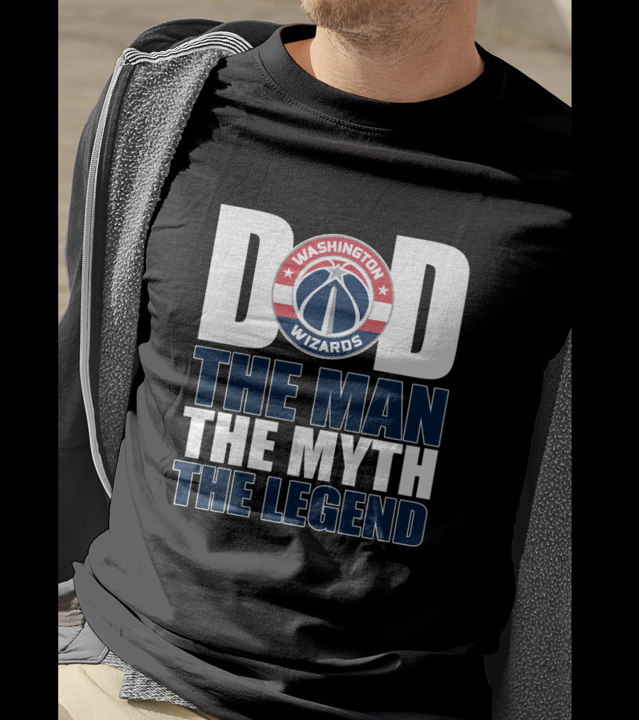 Washington Wizards Dad The Man The Myth The Legend Father's Day T-Shirt