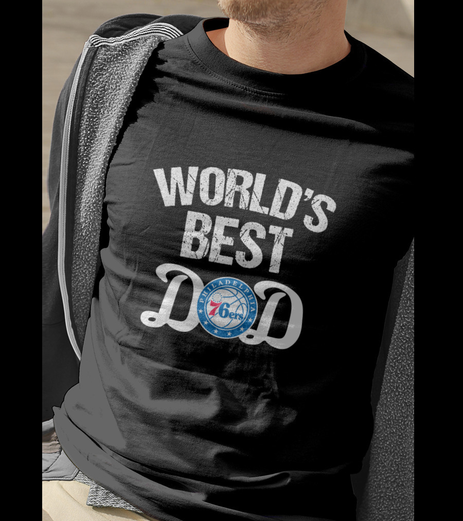 World's Best Dad Philadelphia 76ers Fans Father's Day Gift T-Shirt