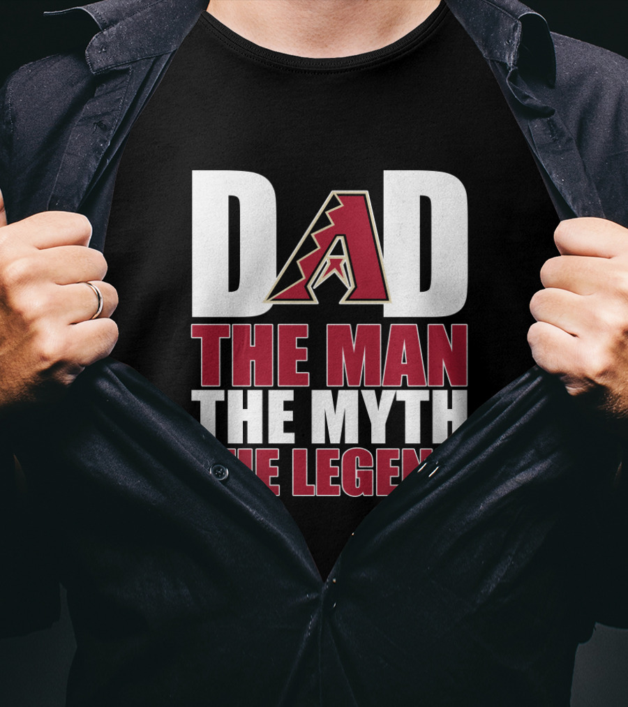 Arizona Diamondbacks Dad The Man The Myth The Legend T-Shirt
