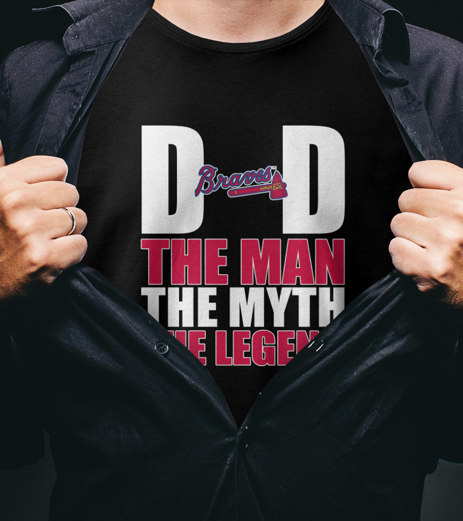 Dad Braves The Man The Myth The Legend T-Shirt