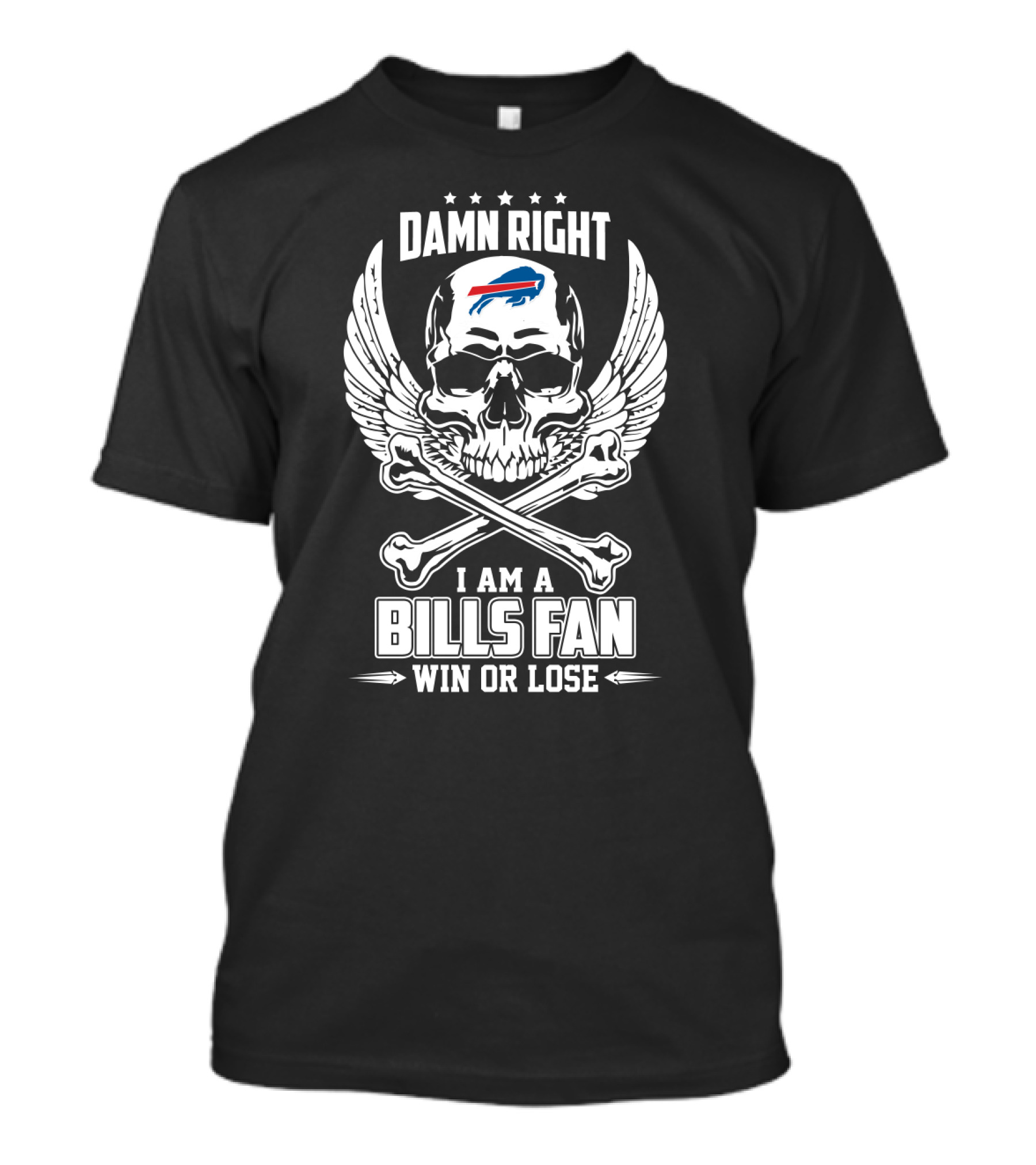 Damn Right I Am A Bills Fan Win Or Lose T-Shirt