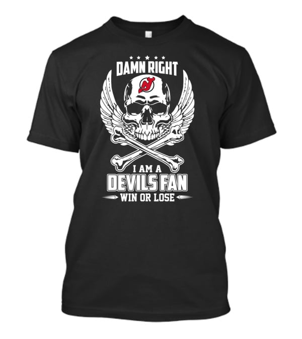 Damn Right I Am A New Jersey Devils Fan Win Or Lose T-Shirt