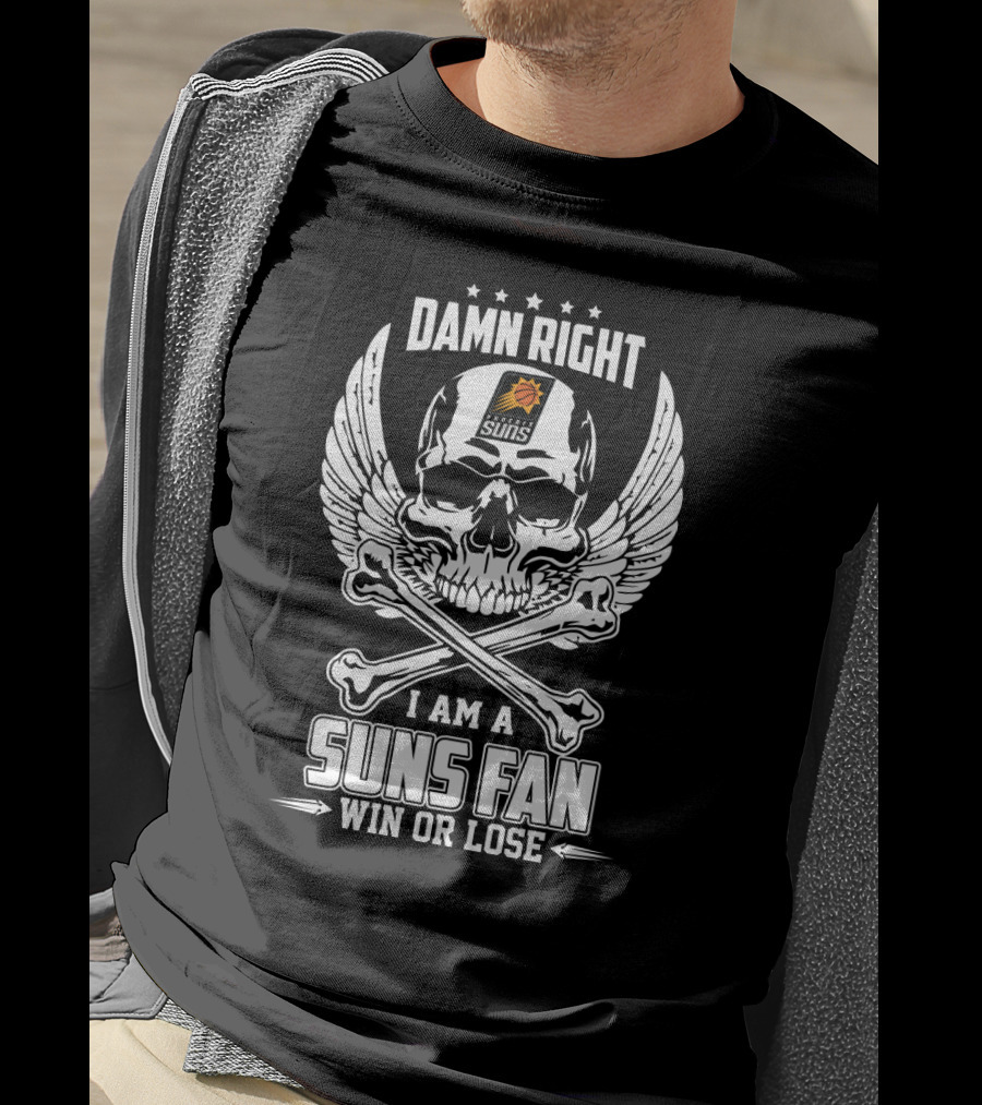 Damn Right I Am A Phoenix Suns Fan Win Or Lose Skull Wings T-Shirt