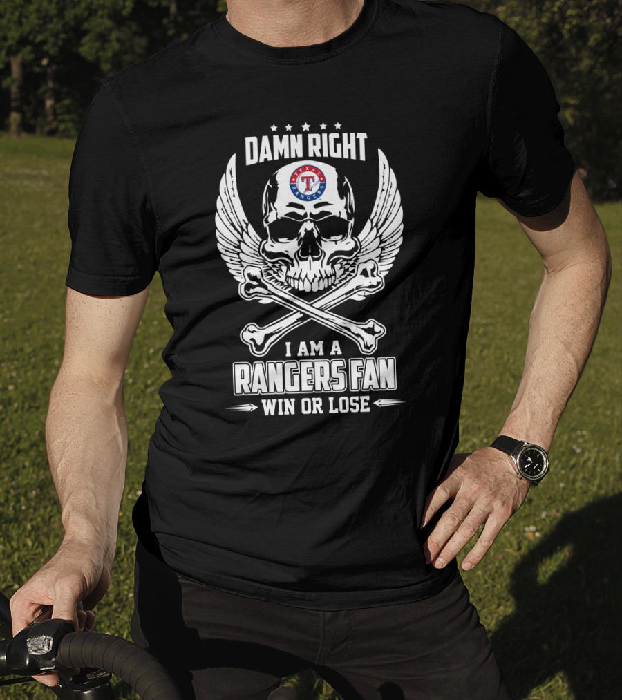 Damn Right Texas Rangers Fan Win Or Lose Skull And Crossbones Wings T-Shirt
