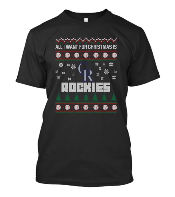 All I Want For Christmas Is Colorado Rockies Ugly T-Shirt