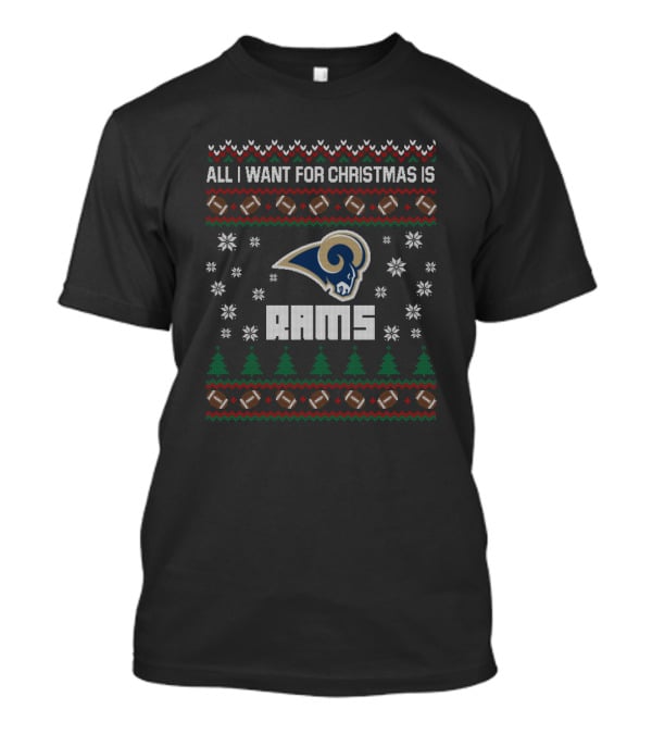 All I Want For Christmas Is Rams Ugly Christmas Los Angeles Fans T-Shirt