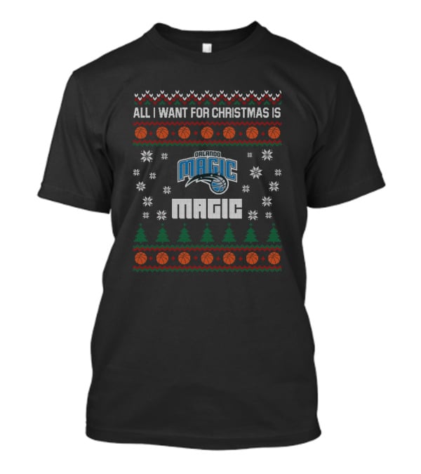 All I Want For Christmas Is Orlando Magic Ugly Christmas T-Shirt