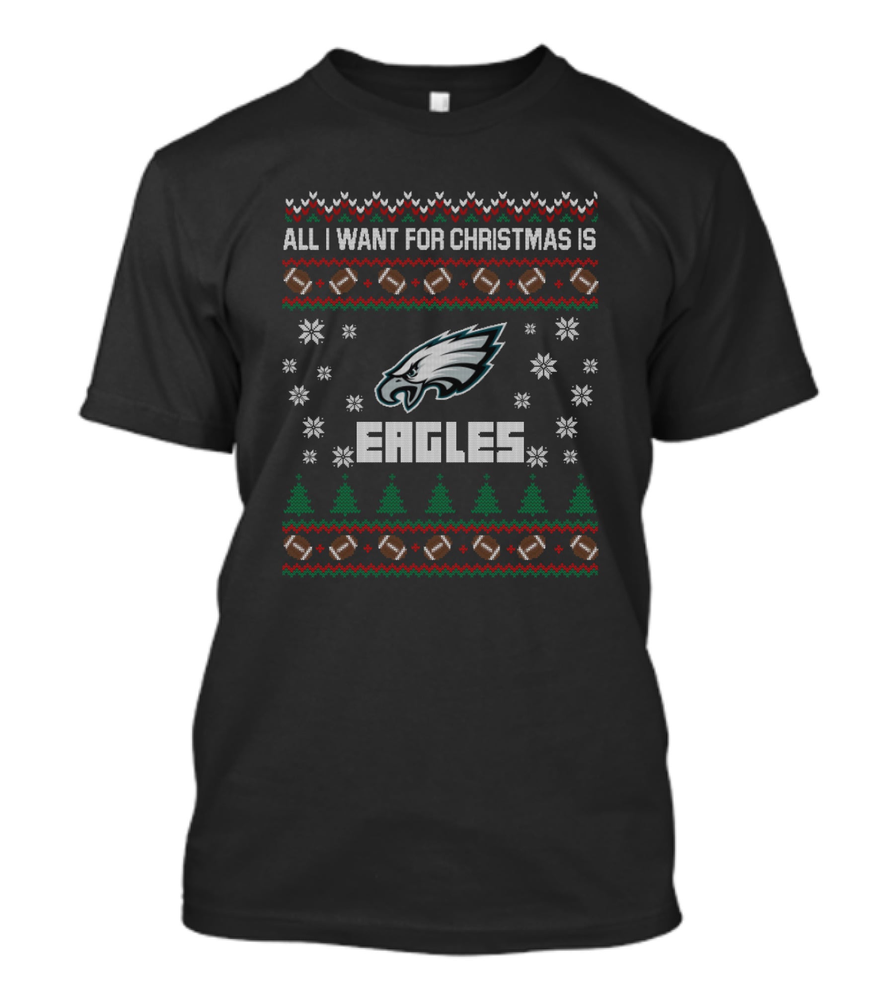 All I Want For Christmas Is Eagles Philadelphia Ugly Christmas T-Shirt