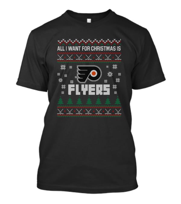 Philadelphia Flyers Ugly Christmas Sweater All I Want For Christmas Is Flyers T-Shirt