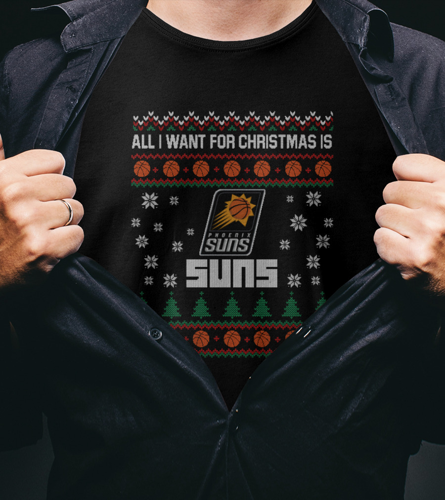 All I Want For Christmas Is Phoenix Suns Fans Holiday Sweater Style T-Shirt