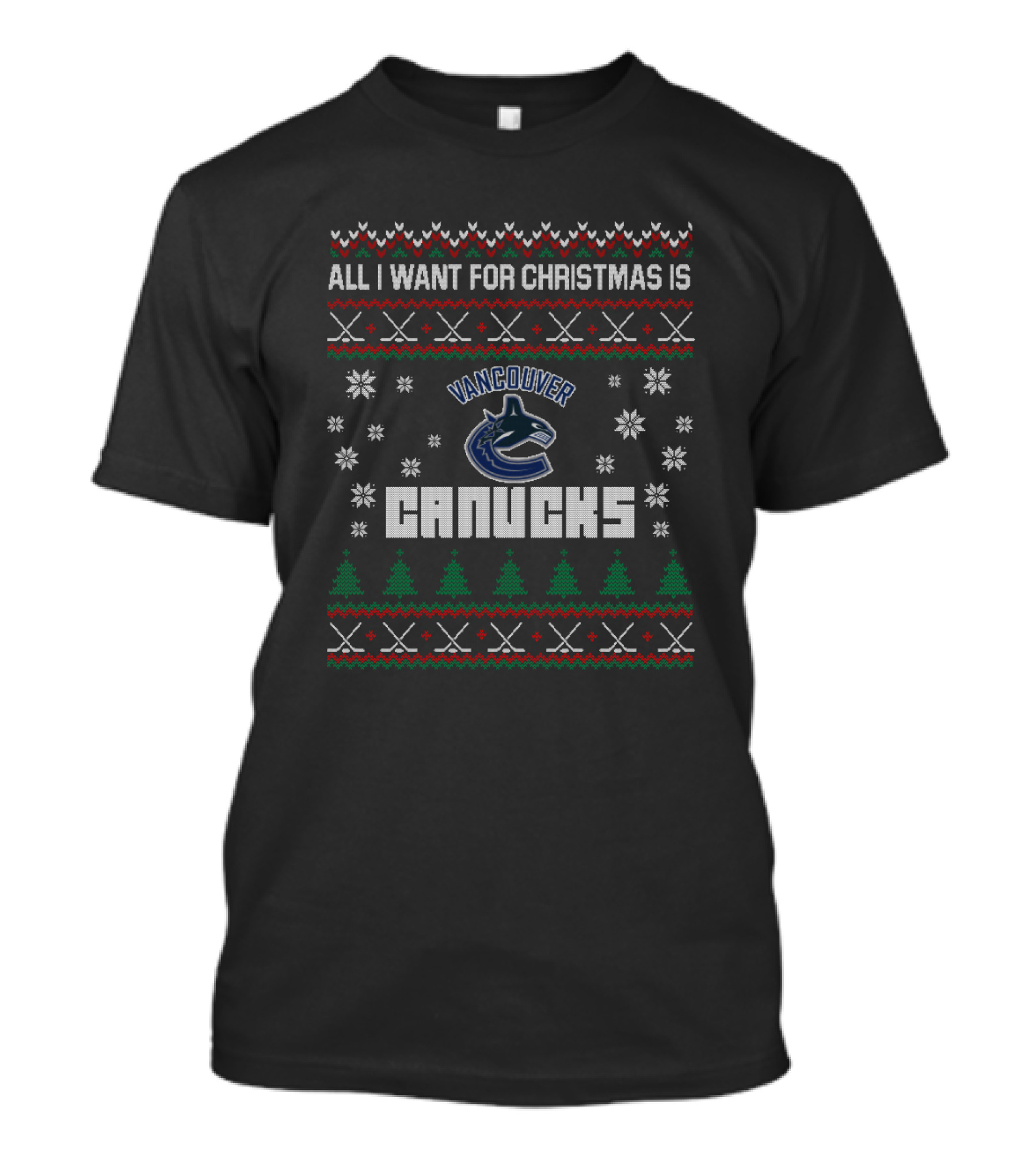 All I Want For Christmas Is Vancouver Canucks Ugly T-Shirt