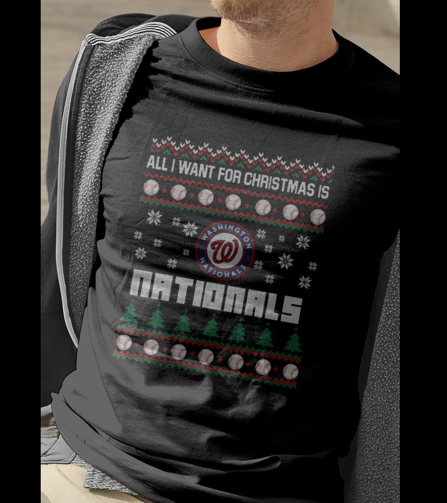 All I Want For Christmas Is Washington Nationals Baseball Festive T-Shirt