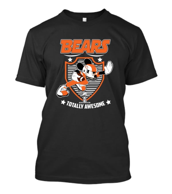 Bears Totally Awesome Chicago For Mickey Fans T-Shirt