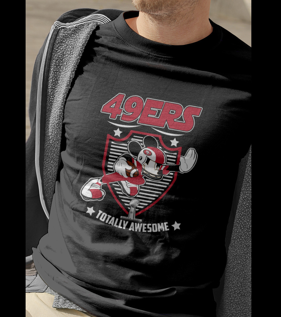49ers Totally Awesome San Francisco Football Fans T-Shirt
