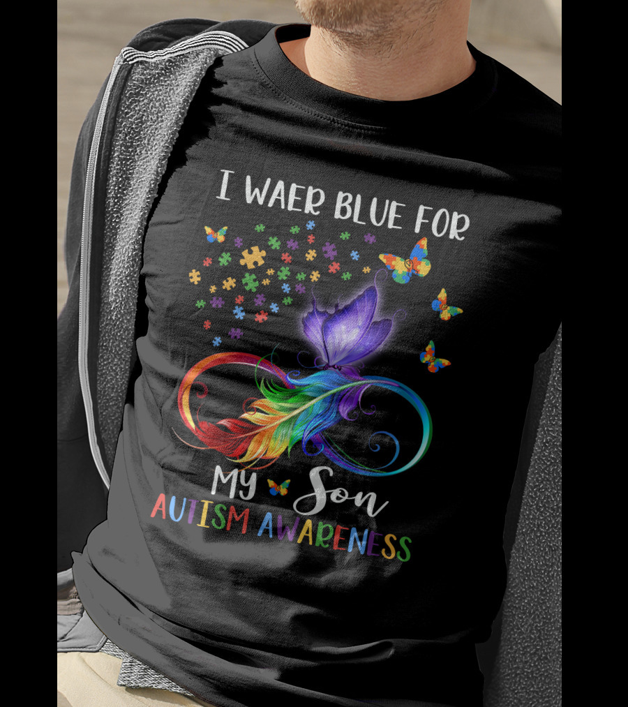 I Wear Blue For My Son Autism Awareness Spectrum Puzzle Butterfly Infinity T-Shirt