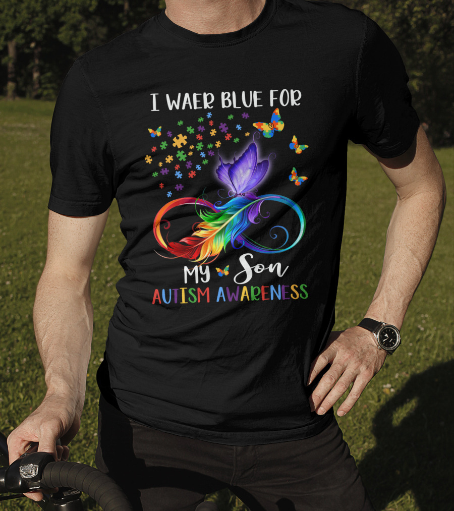 I Wear Blue For My Son Autism Awareness Spectrum Puzzle Butterfly Infinity T-Shirt