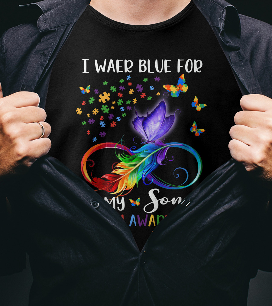 I Wear Blue For My Son Autism Awareness Spectrum Puzzle Butterfly Infinity T-Shirt
